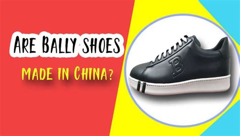 bally fake shoes made in china|are real bally shoes real.